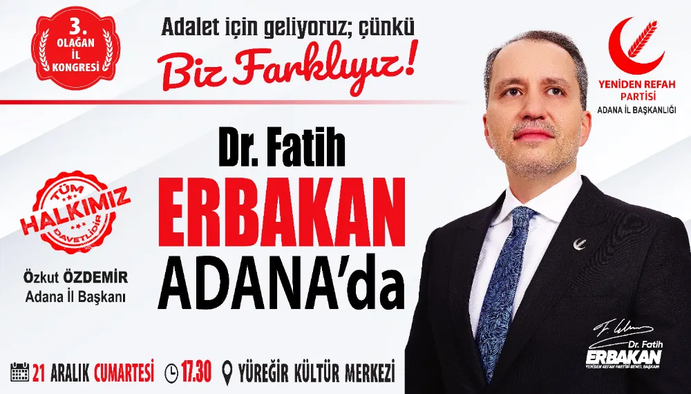 FATİH ERBAKAN ADANA’YA GELİYOR