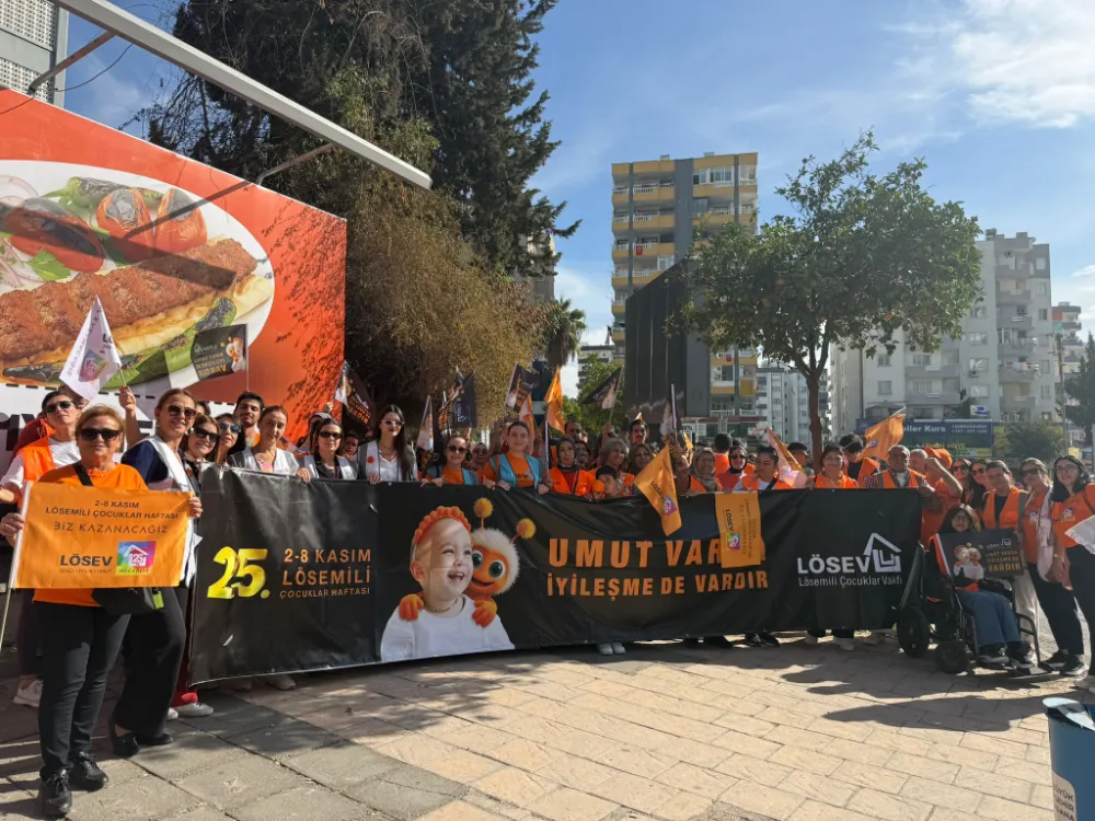 2-8 KASIM LÖSEMİLİ ÇOCUKLAR HAFTASI BAŞLADI ADANA’DA LÖSEV’DEN FARKINDALIK YÜRÜYÜŞÜ